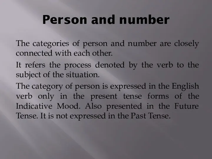 Person and number The categories of person and number are