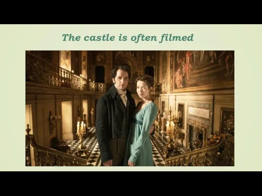 The castle is often filmed