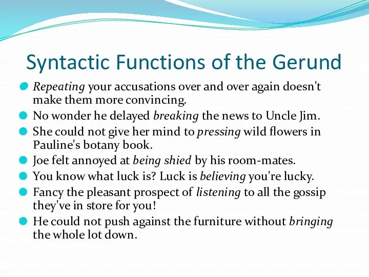 Syntactic Functions of the Gerund Repeating your accusations over and