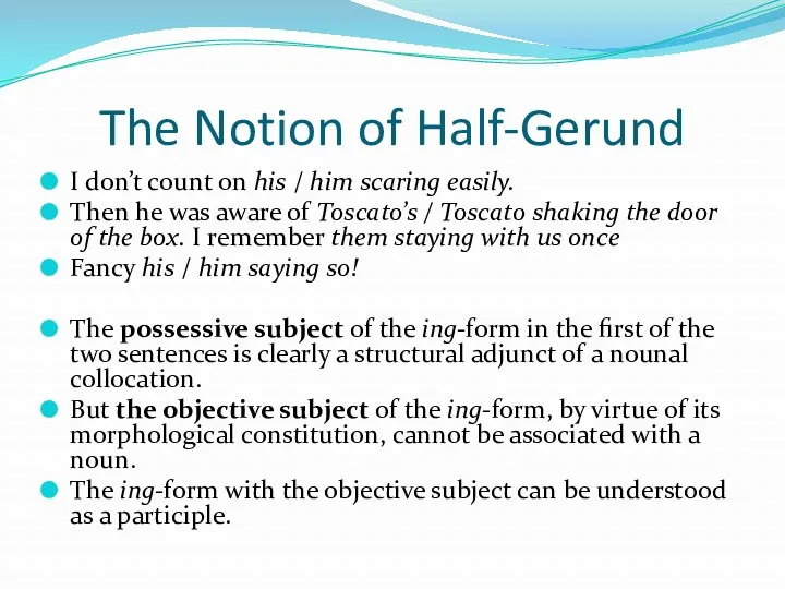 The Notion of Half-Gerund I don’t count on his /