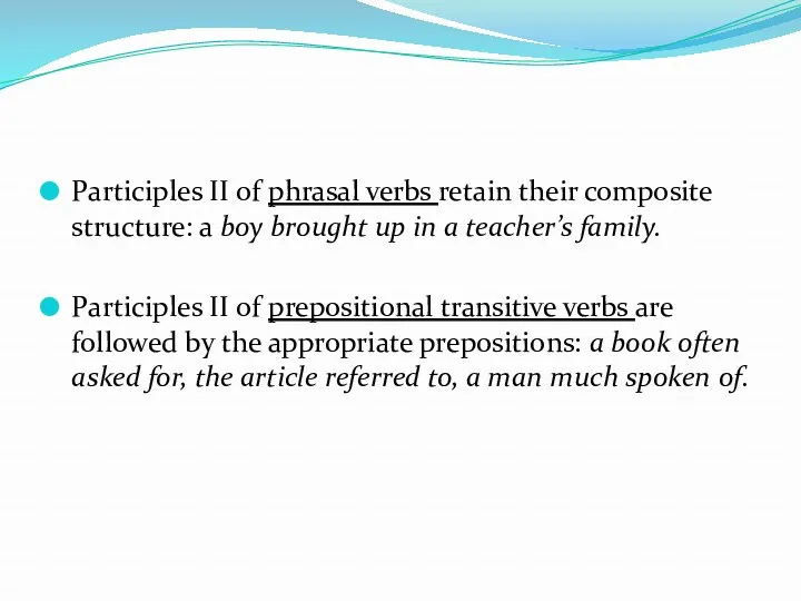 Participles II of phrasal verbs retain their composite structure: a