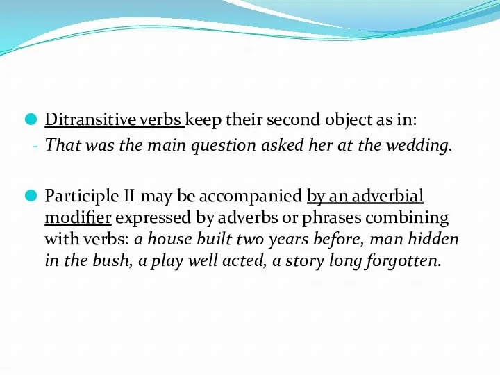 Ditransitive verbs keep their second object as in: That was