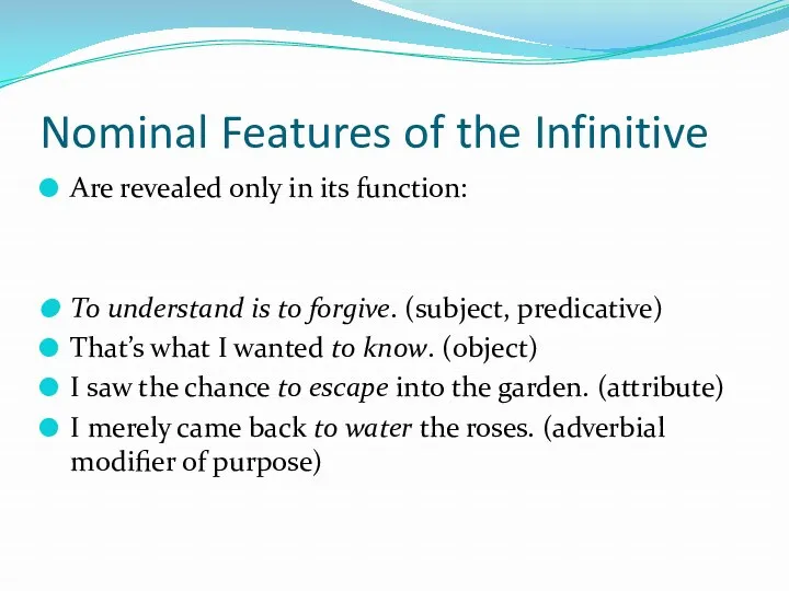 Nominal Features of the Infinitive Are revealed only in its