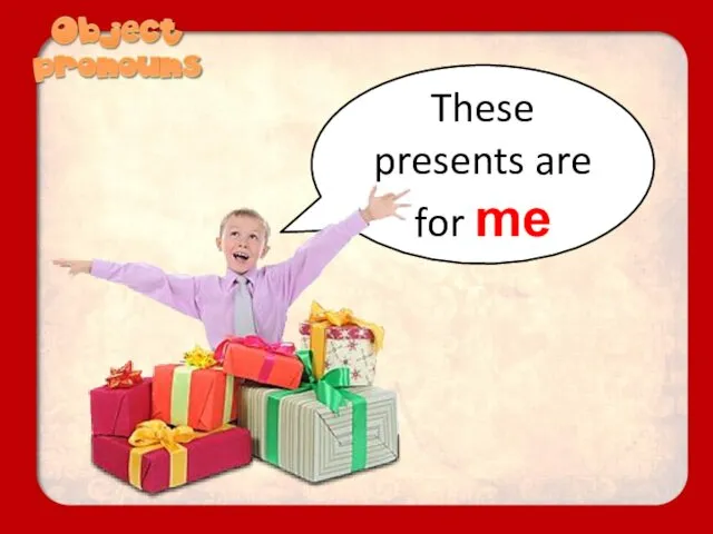 These presents are for me