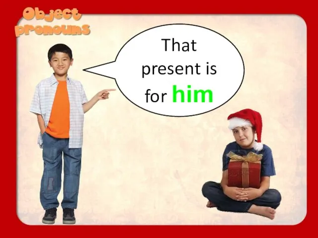 That present is for him