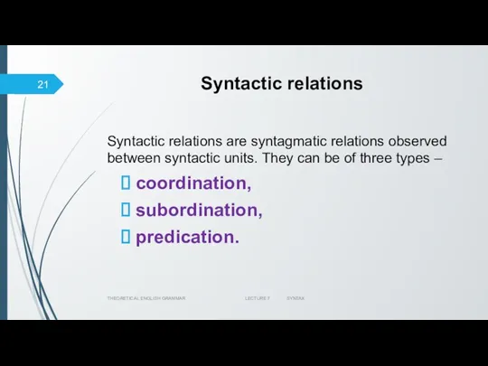 Syntactic relations Syntactic relations are syntagmatic relations observed between syntactic