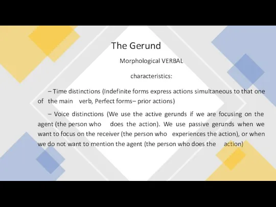 Morphological VERBAL characteristics: – Time distinctions (Indefinite forms express actions