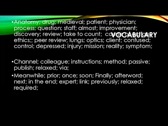 VOCABULARY Anatomy; drug; medieval; patient; physician; process; question; staff; almost;