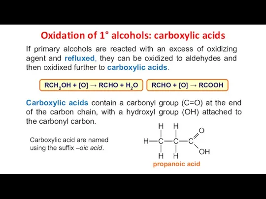 Oxidation of 1° alcohols: carboxylic acids If primary alcohols are