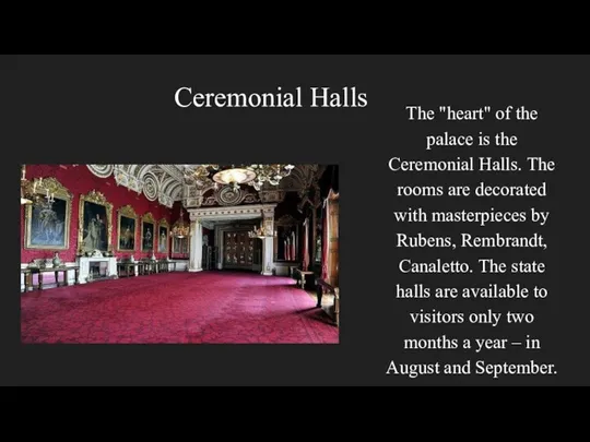 The "heart" of the palace is the Ceremonial Halls. The