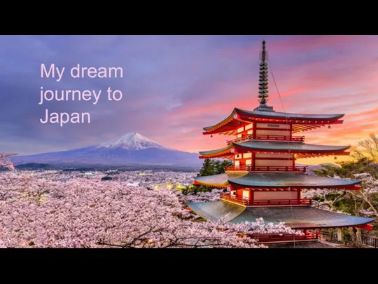My dream journey to Japan