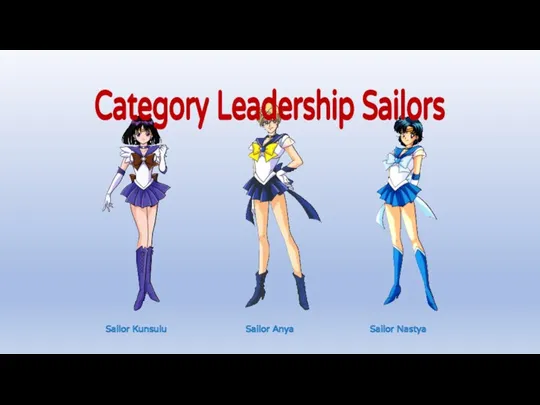 Category Leadership Sailors Sailor Kunsulu Sailor Anya Sailor Nastya