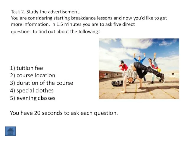 Task 2. Study the advertisement. You are considering starting breakdance