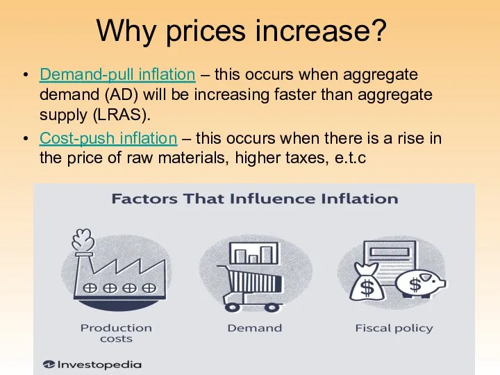 Why prices increase? Demand-pull inflation – this occurs when aggregate