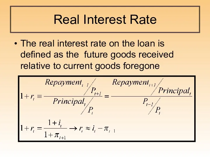 Real Interest Rate The real interest rate on the loan