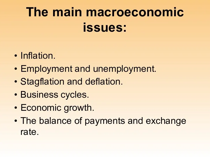 The main macroeconomic issues: Inflation. Employment and unemployment. Stagflation and