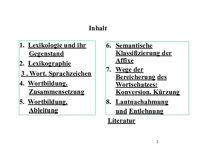 Inhalt Lexikologie und ihr Gegenstand Lexikographie 3 . Wort. Sprachzeichen