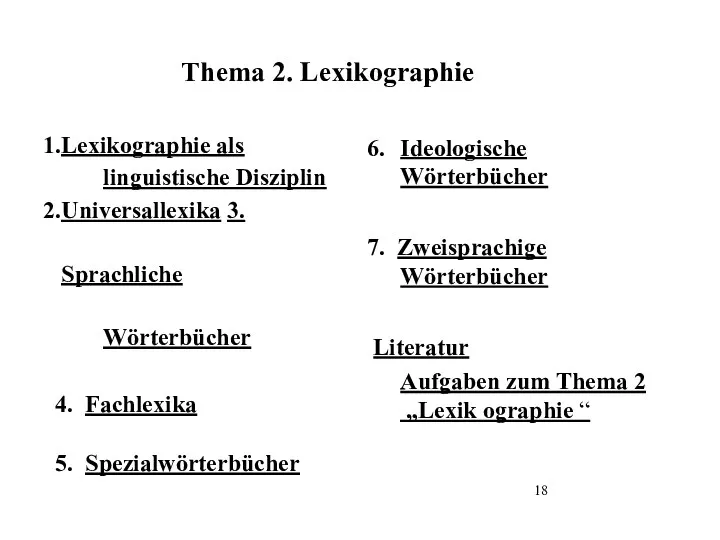 Thema 2. Lexikographie Lexikographie als linguistische Disziplin Universallexika 3. Sprachliche