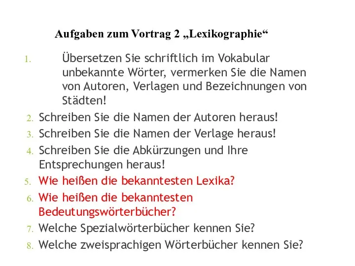 Aufgaben zum Vortrag 2 „Lexikographie“ Übersetzen Sie schriftlich im Vokabular