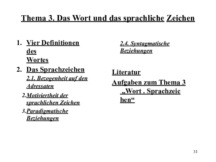 31 Thema 3. Das Wort und das sprachliche Zeichen Vier