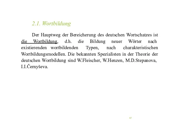2.1. Wortbildung Der Hauptweg der Bereicherung des deutschen Wortschatzes ist