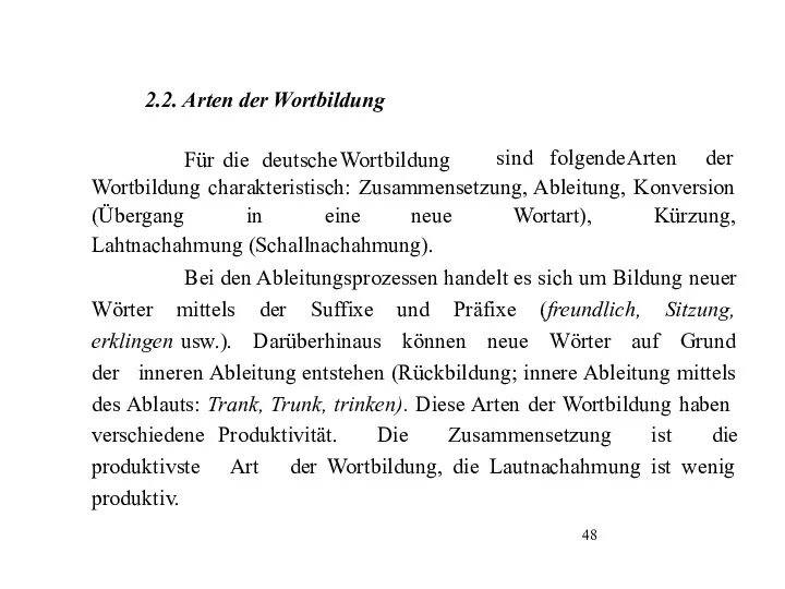 2.2. Arten der Wortbildung Für die deutsche Wortbildung sind folgende