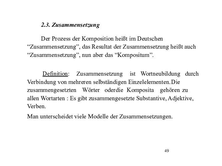 2.3. Zusammensetzung Der Prozess der Komposition heißt im Deutschen “Zusammensetzung”,