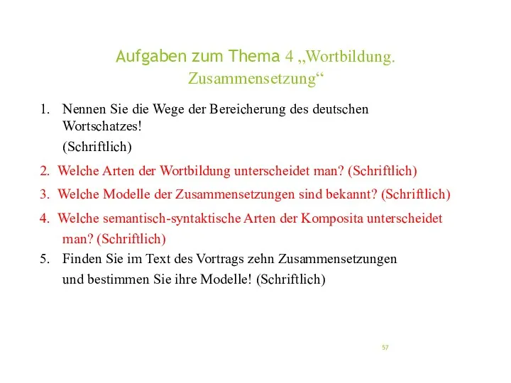 Aufgaben zum Thema 4 „Wortbildung. Zusammensetzung“ Nennen Sie die Wege