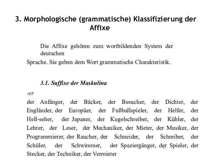 3. Morphologische (grammatische) Klassifizierung der Affixe Die Affixe gehören zum