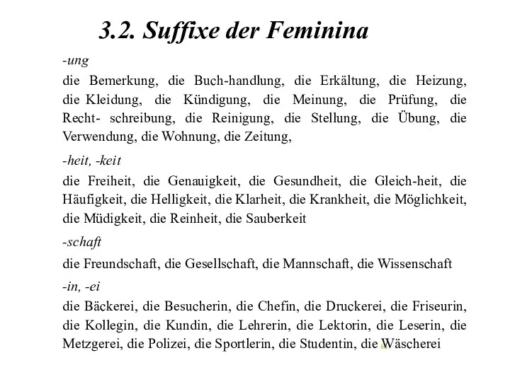 3.2. Suffixe der Feminina -ung die Bemerkung, die Buch-handlung, die