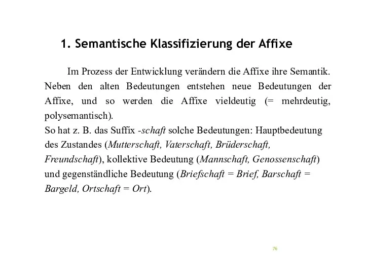 1. Semantische Klassifizierung der Affixe Im Prozess der Entwicklung verändern