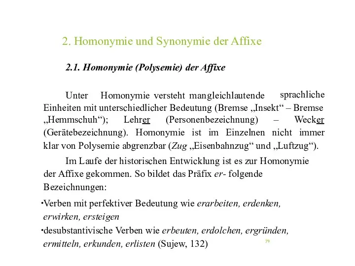 2. Homonymie und Synonymie der Affixe 2.1. Homonymie (Polysemie) der