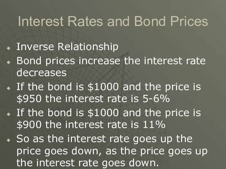 Interest Rates and Bond Prices Inverse Relationship Bond prices increase