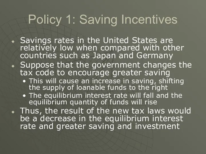 Policy 1: Saving Incentives Savings rates in the United States are relatively low