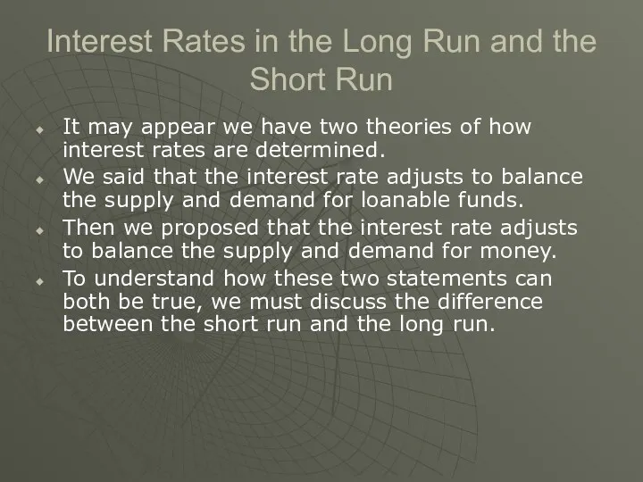 Interest Rates in the Long Run and the Short Run It may appear