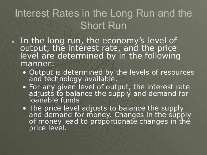 Interest Rates in the Long Run and the Short Run In the long