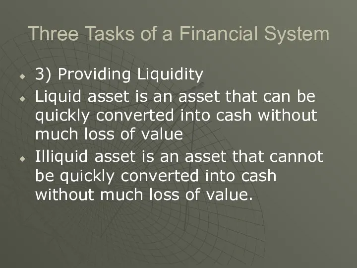 Three Tasks of a Financial System 3) Providing Liquidity Liquid