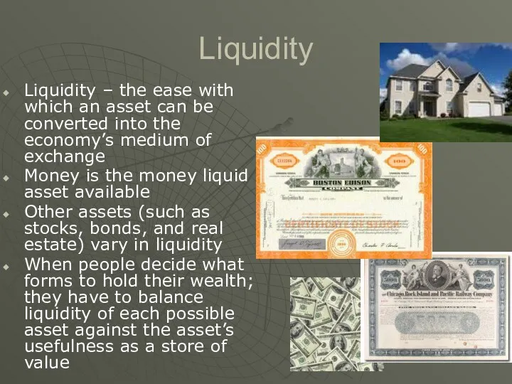 Liquidity Liquidity – the ease with which an asset can