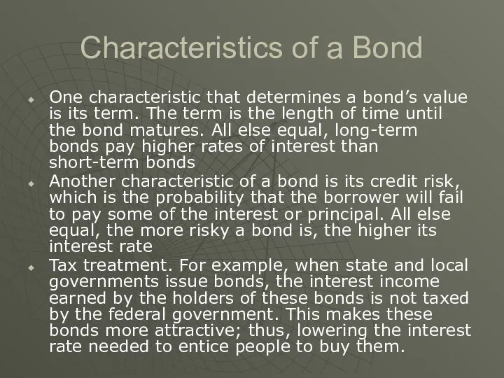 Characteristics of a Bond One characteristic that determines a bond’s value is its