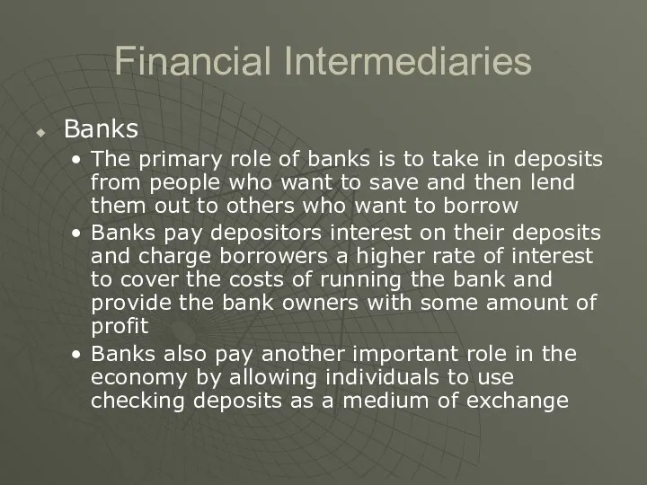 Financial Intermediaries Banks The primary role of banks is to
