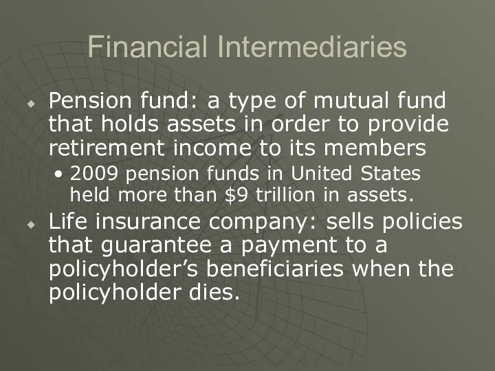 Financial Intermediaries Pension fund: a type of mutual fund that holds assets in