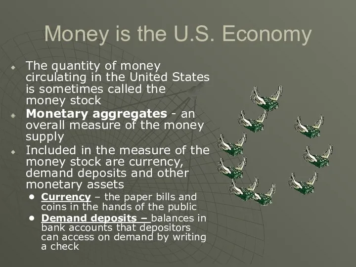 Money is the U.S. Economy The quantity of money circulating