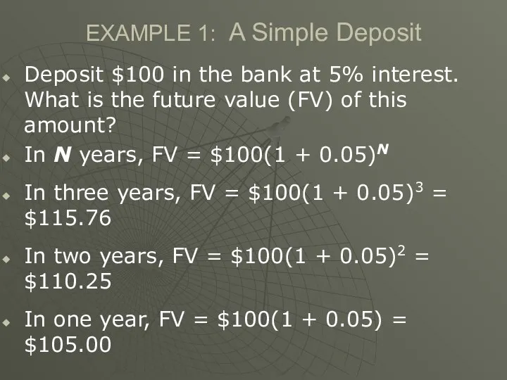 EXAMPLE 1: A Simple Deposit Deposit $100 in the bank at 5% interest.