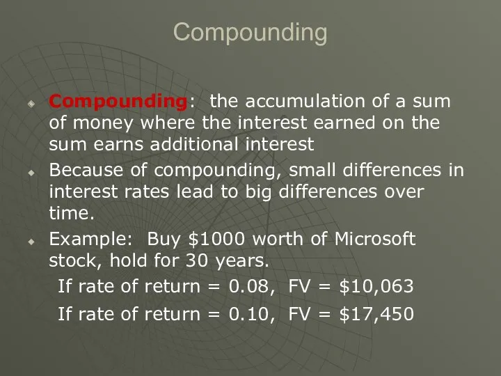 Compounding Compounding: the accumulation of a sum of money where