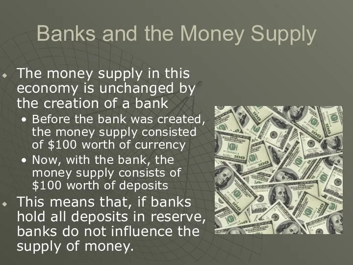 Banks and the Money Supply The money supply in this economy is unchanged