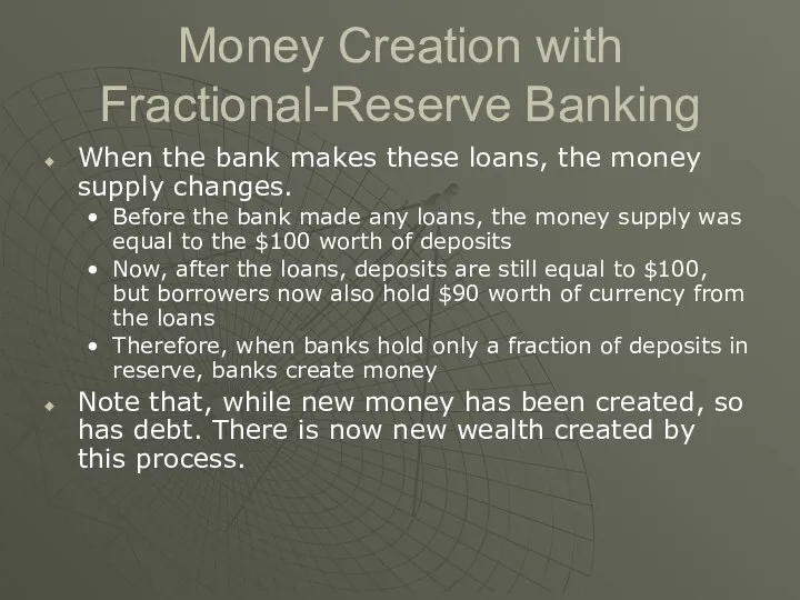 Money Creation with Fractional-Reserve Banking When the bank makes these