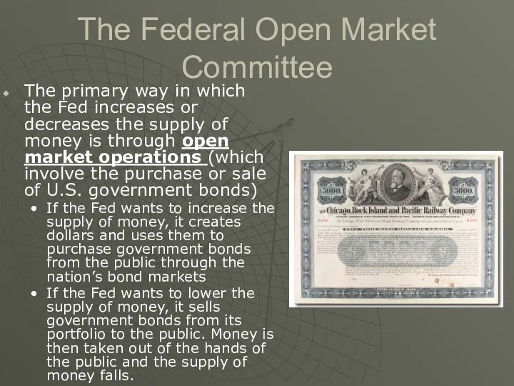 The Federal Open Market Committee The primary way in which
