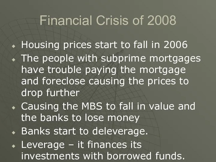 Financial Crisis of 2008 Housing prices start to fall in 2006 The people