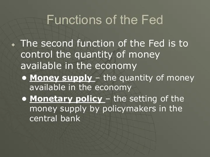 Functions of the Fed The second function of the Fed