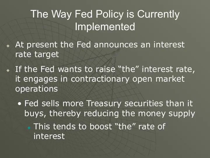 The Way Fed Policy is Currently Implemented At present the Fed announces an